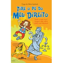 Livro Tire o PĂ© do Meu Direito Tudo o Que VocĂȘ Queria Saber sobre Seus Direitos! de Tiago de Melo Andrade Descobertas capa mole 2007 em portuguĂȘs Editorial Melhoramentos Foto mini 1