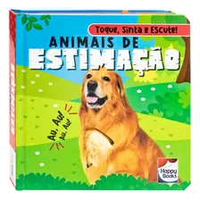 Livro Toque, Sinta E Escute - Animais De Estimacao: Livro Toque, Sinta E Escute - Animais De Estimacao, De Mammoth World. Editora Happy Books Editora Ltda, Capa Capa Dura, Edição 1 Em Português, 2023 Foto  mini 1