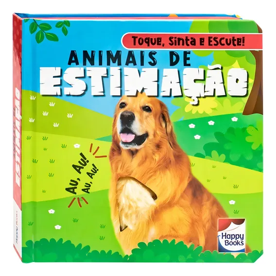 Livro Toque, Sinta E Escute - Animais De Estimacao: Livro Toque, Sinta E Escute - Animais De Estimacao, De Mammoth World. Editora Happy Books Editora Ltda, Capa Capa Dura, Edição 1 Em Português, 2023 Foto 1