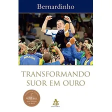 Livro - Transformando Suor Em Ouro - Bernardinho Foto mini 1