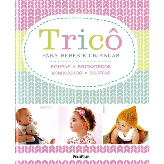 Livro Trico Para Bebes E Criancas - Publifolha Foto 1