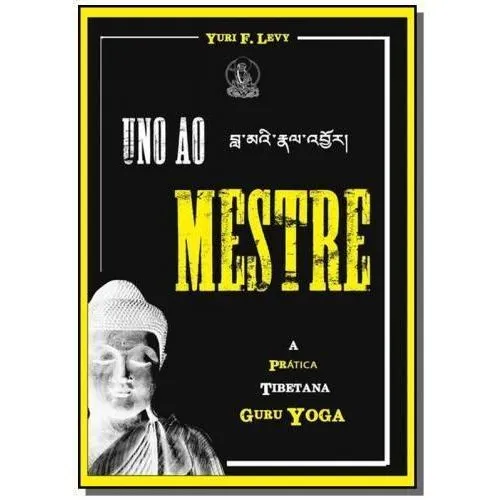 Livro: Uno Ao Mestre - A Prática Tibetana Guru Yoga - 2015 Foto 1