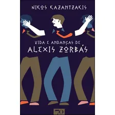 Livro Vida E Andanças De Alexis Zorbás, De Nikos Kazantzákis (). Editora Edicoes 70, Capa Mole Em Português, 2022 Foto mini 1