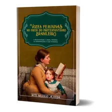 Livro Vozes Femininas No InÃcio Do Protestantismo Brasileiro Foto mini 1