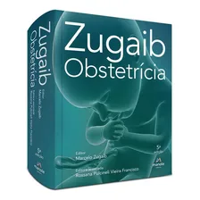 Livro: Zugaib Obstetrícia - 5ª Edição - Marcelo Zugaib, De Marcelo Zugaib. Série Obstetrícia, Vol. 1. Editora Manole Ltda, Capa Dura, Edição 5ª Edição 2023 Em Português, 2023 Foto  mini 1