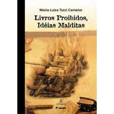 Livros Proibidos, Ideias Malditas: Livros Proibidos, Idéias Malditas, De Carneiro, Maria Luiza Tucci. Editora Ateliê, Capa Mole, Edição 2ª-edição 2002 Em Português Foto mini 1