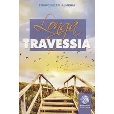 Longa Travessia, De Francinilto Almeida. Editora Mundo Maior Em Português Foto mini 1