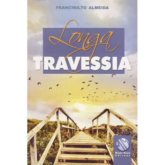 Longa Travessia, De Francinilto Almeida. Editora Mundo Maior Em Português Foto 1