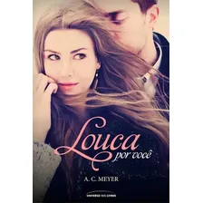 Louca por você, de Meyer, A. C. Editorial Universo dos Livros Editora LTDA, capa mole em português, 2014 Foto  mini 1