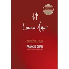 Louco Amor: Maravilhado Com Um Deus Que Nunca Muda, De Chan, Francis. Editora Mundo Cristão, Capa Mole Em Português Foto mini 1