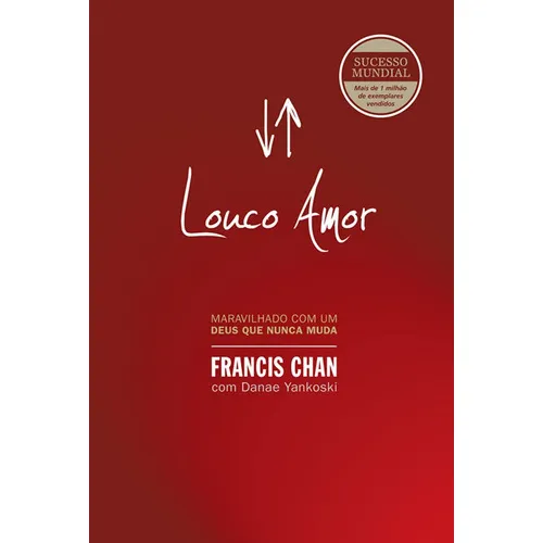 Louco Amor: Maravilhado Com Um Deus Que Nunca Muda, De Chan, Francis. Editora Mundo Cristão, Capa Mole Em Português Foto 1