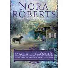Magia do sangue (Primos O?Dwyer ? Livro 3), de Roberts, Nora. Trilogia Primos O'Dwyer (3), vol. 3. Editorial Editora Arqueiro Arqueiro,Editora Arqueiro, capa mole em português, 2015 Foto mini 1