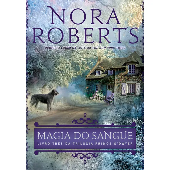 Magia do sangue (Primos O?Dwyer ? Livro 3), de Roberts, Nora. Trilogia Primos O'Dwyer (3), vol. 3. Editorial Editora Arqueiro Arqueiro,Editora Arqueiro, capa mole em português, 2015 Foto 1