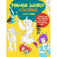 Manga World Coloring: Color Your Way Through Cool Original Manga Art! (manga Coloring, 1), De Harris, Scott. Editorial Oem Em Inglês Foto  mini 1