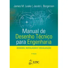 Manual de Desenho Técnico para Engenharia - Desenho, Modelagem e Visualização, de Borgerson, Jacob L. Editorial LTC - Livros Técnicos e CientÃficos Editora Ltda., capa mole em português, 2015 Foto mini 1
