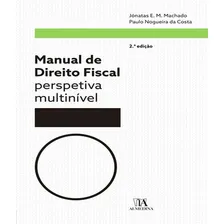 Manual De Direito Fiscal Perspetiva Multinível: Manual De Direito Fiscal Perspetiva Multinível, De Vários Autores. Editora Almedina, Capa Mole, Edição 2 Em Português Foto  mini 1