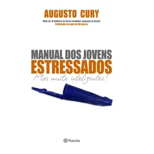 Manual dos jovens estressados: Biblioteca Augusto Cury, de Cury, Augusto. Editorial Editora Planeta do Brasil Ltda., capa mole em português, 2012 Foto mini 1