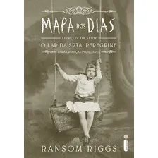 Mapa Dos Dias: (Série O Lar Da Srta. Peregrine Para Crianças Peculiares , de Riggs, Ransom. O lar da srta. Peregrine para crianças peculiares (4), vol. 4. Editorial Editora Intrínseca Ltda., cap Foto mini  2