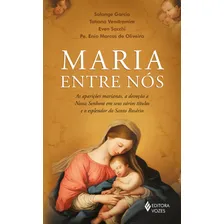 Maria entre nós: As aparições, a devoção a nossa Senhora em seus vários títulos e o esplendor do Santo Rosário, de Oliveira, Pe. Enio Marcos de. Editorial Editora Vozes Ltda., capa mole em português, Foto mini 1