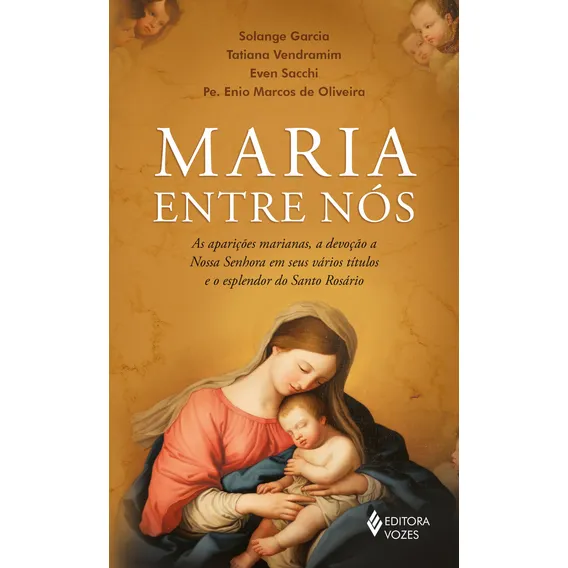 Maria entre nós: As aparições, a devoção a nossa Senhora em seus vários títulos e o esplendor do Santo Rosário, de Oliveira, Pe. Enio Marcos de. Editorial Editora Vozes Ltda., capa mole em português, Foto 1