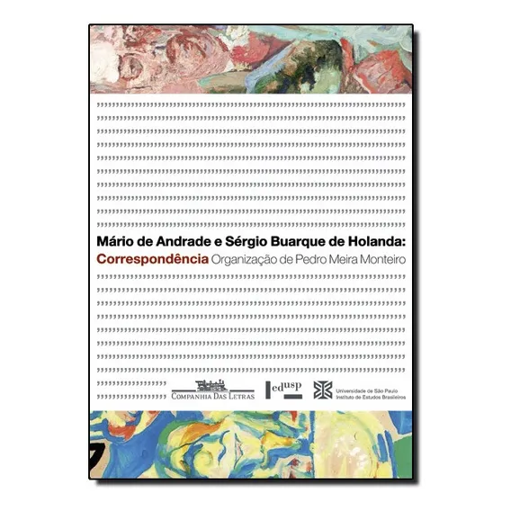 Mário De Andrade E Sérgio Buarque De Holanda: Correspondê Foto 1