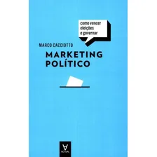Marketing Politico - Como Vencer Eleicoes E Govern: Marketing Político - Como Vencer Eleições, De Marco Cacciotto. Marketing Editorial Actual Editora, Capa Mole, Edição Comunicação Em Português, 20 Foto mini 1