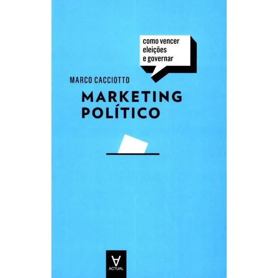 Marketing Politico - Como Vencer Eleicoes E Govern: Marketing Político - Como Vencer Eleições, De Marco Cacciotto. Marketing Editorial Actual Editora, Capa Mole, Edição Comunicação Em Português, 20 Foto 1