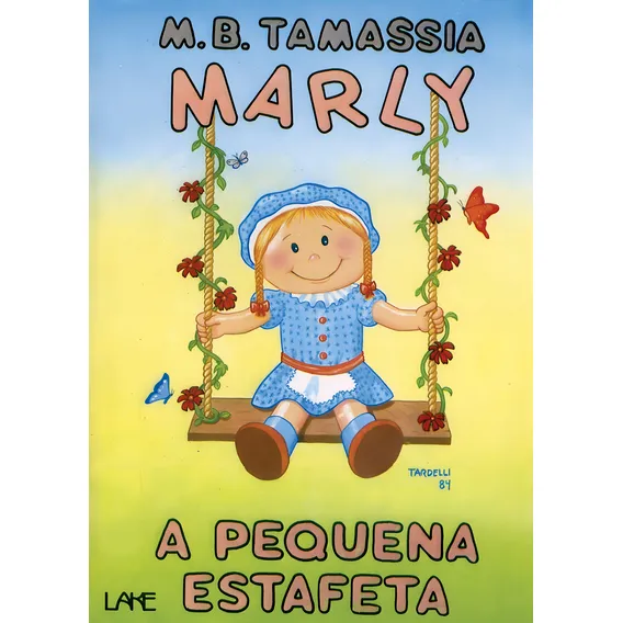 Marly - A Pequena Estafeta, De Mario Boari., Vol. 1. Editorial Lake, Capa Mole Em Português Foto 1