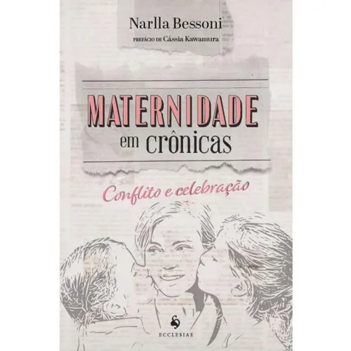 Maternidade Em Crônicas: Conflito E Celebração Foto 1