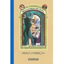 Mau Começo: Mau Começo, De Lemony; Helquist, Brett. Editora Seguinte (cia Das Letras), Capa Mole, Edição 1 Em Português Foto  mini 1