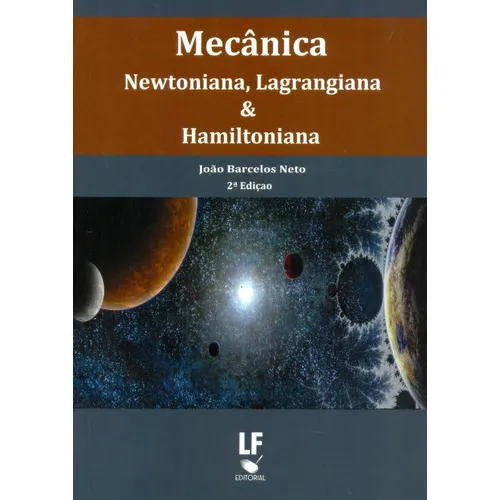 Mecanica Newtoniana, Lagrangiana E Hamiltoniana, De Joao Barcelos Neto. Editora Livraria Da Física Em Português Foto 1