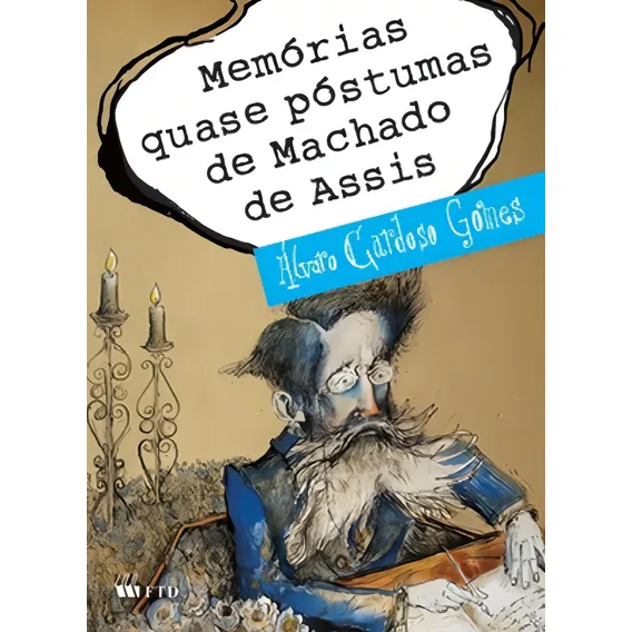 Memórias Quase Póstumas de Machado de Assis, de Alvaro Cardoso Gomes. Editora FTD (PARADIDATICOS), capa mole em português Foto 1