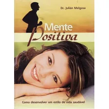 Mente Positiva, De Julián Melgosa., Vol. Único. Editora Casa Publicadora Brasileira - Cpb, Capa Dura Em Português, 2020 Foto  mini 1