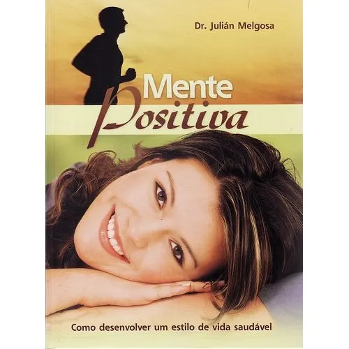 Mente Positiva, De Julián Melgosa., Vol. Único. Editora Casa Publicadora Brasileira - Cpb, Capa Dura Em Português, 2020 Foto 1