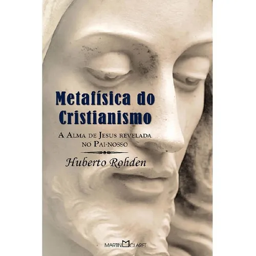 Metafísica do Cristianismo, de Rohden, Huberto. Editorial Martin Claret, tapa mole en português Foto 1
