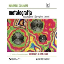 Metalografia Dos Produtos Siderúrgicos Comuns: Metalografia Dos Produtos Siderúrgicos Comuns, De Colpaert, Hubertus. Editora Edgard Blücher, Capa Dura, Edição 1ª-edição 2008 Em Português Foto mini 1
