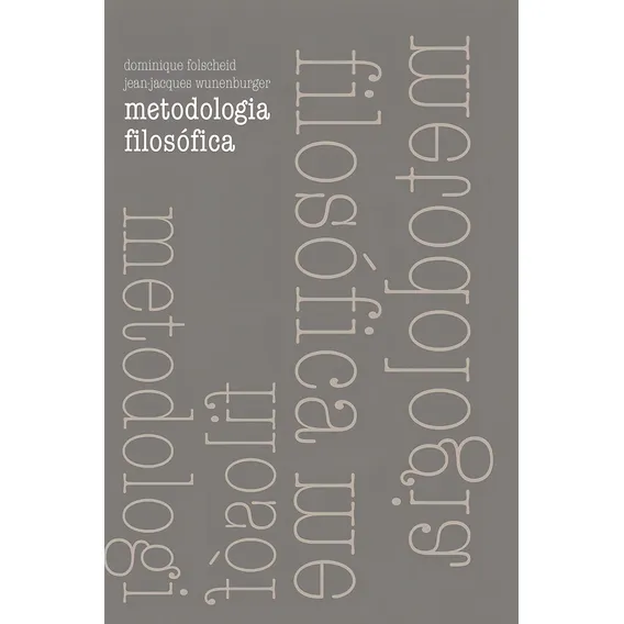 Metodologia filosófica, de Folscheid, Dominique. Editorial WMF MARTINS FONTES - POD, capa mole em português, 2013 Foto 1