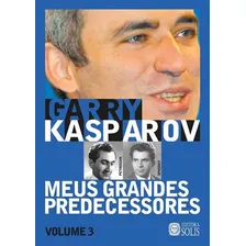 Meus Grandes Predecessores - Volume 3, De Garry Kasparov. Editora Solis Em Português Foto mini 1