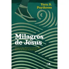 Milagres De Jesus - Como os Atos poderosos do Salvador servem de sinais da Redenção, de Vern S. Poythress. Editora Vida Nova em português Foto mini 1
