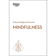 Mindfulness (Coleção Inteligência Emocional - HBR), de Review, Harvard Business. Coleção Inteligência Emocional - HBR Editorial Editora Sextante, capa mole em português, 2019 Foto mini 2