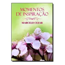 Momentos De Inspiracao - Marcelo Cezar, De Marcelo Cezar. Editora Vida E Consciencia Em Português Foto mini 1