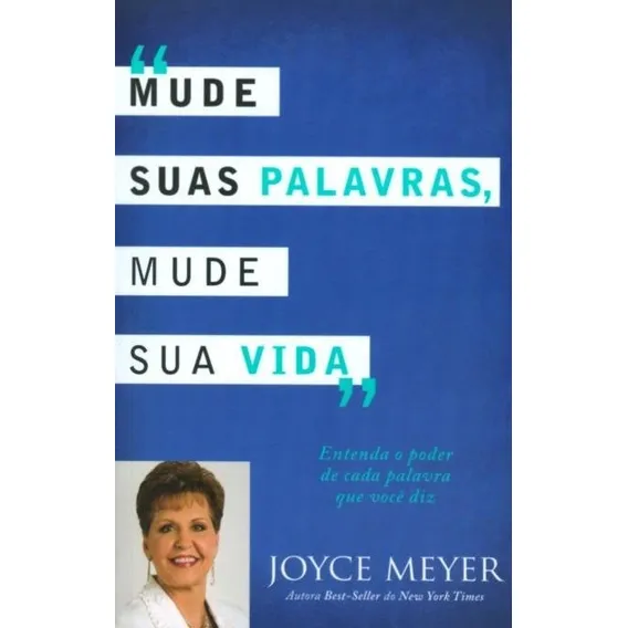 Mude Suas Palavras, Mude Sua Vida - Joyce Meyer, de Joyce Meyer. Editora Livros Evangélicos, capa mole, edição 1 em português Foto 1