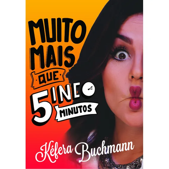 MUITO MAIS QUE 5 MINUTOS, de Buchmann, Kéfera. Editorial Paralela, capa mole em português, 2015 Foto 1