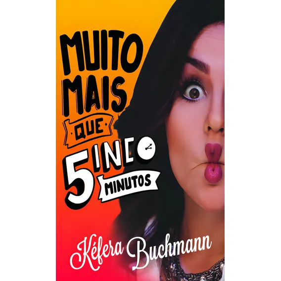 Muito Mais Que 5 Minutos: Muito Mais Que 5 Minutos, De Buchmann, Kéfera. Editora Paralela (cia), Capa Mole Em Português Foto 1