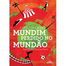 Mundim Perdido no MundĂŁo, de Pimentel, LuĂs. Arte e Forma Editorial Editora Melhoramentos Ltda., capa mole em portuguĂȘs, 2012 Foto mini 1