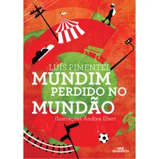 Mundim Perdido no MundĂŁo, de Pimentel, LuĂs. Arte e Forma Editorial Editora Melhoramentos Ltda., capa mole em portuguĂȘs, 2012 Foto mini 2