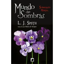 Mundo das sombras: Submissão mortal (Vol. 3), de Smith, L. J. Mundo das sombras (3), vol. 3. Editorial Editora Record Ltda., capa mole em português, 2013 Foto mini 1