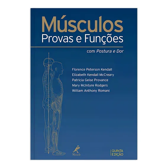 Músculos: Provas e funções com postura e dor, de Kendall, Florence Peterson. Editorial Editora Manole Saúde, capa dura em português, 2007 Foto 1
