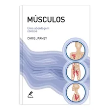 Músculos: Uma abordagem concisa, de Jarmey, Chris. Editorial Editora Manole Saúde, capa mole em português, 2008 Foto mini 1