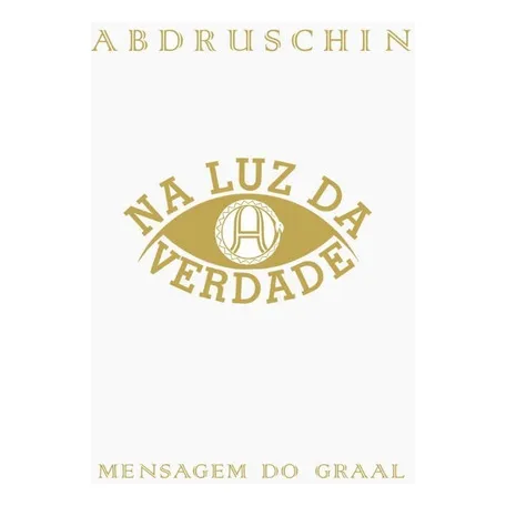 Na Luz Da Verdade - Mensagem Do Graal - Vol Iii, De Abdruschin. Editora Ordem Do Graal Na Terra, Edição 6 Em Português Foto 1